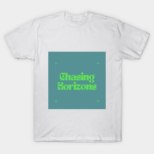 Chasing Horizons T-Shirt